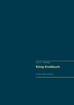 ISBN 9783738654264: König Knoblauch