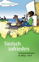 ISBN 9783738654349: Tierisch zufrieden – Tierkommunikation im Alltag - Teil II