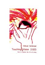 ISBN 9783738658316: Touching Vision 2.023 – How to restore the art of living