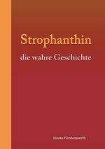 ISBN 9783739213521: Strophanthin - die wahre Geschichte