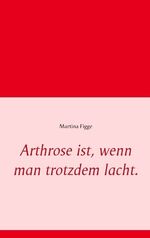 ISBN 9783739214160: Arthrose ist, wenn man trotzdem lacht.