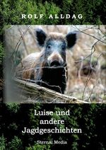 ISBN 9783739217956: Luise und andere Jagdgeschichten