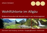 ISBN 9783739229140: Wohlfühlorte im Allgäu – Bildband bezaubernde Wanderziele in vier Ferienregionen