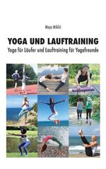 ISBN 9783739245720: Yoga und Lauftraining - Yoga für Läufer und Lauftraining für Yogafreunde