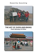 ISBN 9783739275222: The Art of Overland-Biking – From Germany to China