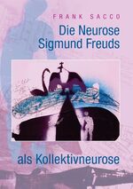 ISBN 9783739275444: Die Neurose Sigmund Freuds als Kollektivneurose