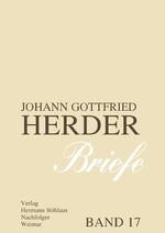 ISBN 9783740012663: Johann Gottfried Herder. Briefe. – Siebzehnter Band: Nachträge, Bibelstellenverzeichnis, Sprichwörter und sprichwörtliche Redensarten, Literaturverzeichnis