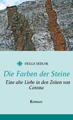 ISBN 9783740769710: Die Farben der Steine - Eine alte Liebe in den Zeiten von Corona