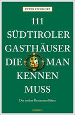 ISBN 9783740801373: 111 Südtiroler Gasthäuser, die man kennen muss