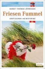 ISBN 9783740801847: Friesen Fummel - Erotischer Heimatkrimi