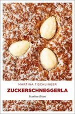 ISBN 9783740804268: Zuckerschneggerla - Franken Krimi