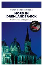 Mord im Drei-Länder-Eck - Kurzkrimis aus der Region Aachen