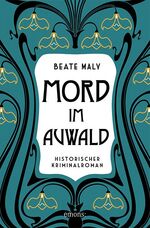 Beate Maly: Mord im Auwald