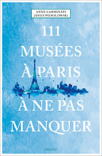 ISBN 9783740810481: 111 Musées à Paris à ne pas manquer – Guide touristique