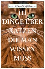 ISBN 9783740812041: 111 Dinge über Katzen, die man wissen muss