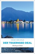 ISBN 9783740815073: Der Tegernsee-Deal - Oberbayern Krimi