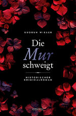 ISBN 9783740822149: Die Mur schweigt – Historischer Kriminalroman