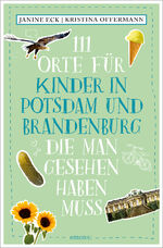 ISBN 9783740822279: 111 Orte für Kinder in Potsdam und Brandenburg, die man gesehen haben muss