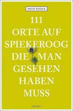 ISBN 9783740825393: 111 Orte auf Spiekeroog, die man gesehen haben muss – Reiseführer