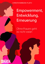 ISBN 9783741002830: Empowerment, Entwicklung,Erneuerung – Ohne Frauen geht es nicht voran