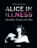 ISBN 9783741004056: Alice in Illness – «Kranke» Frauen im Film