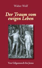 ISBN 9783741200496: Der Traum vom ewigen Leben