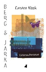 ISBN 9783741211676: Berg & Jarka - Liebeswahnroman