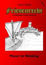 ISBN 9783741225956: Friesenrecht - Akt IV - Messer im Weinkrug