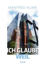 ISBN 9783741232947: Ich glaube, weil ...