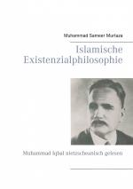 ISBN 9783741249365: Islamische Existenzialphilosophie | Muhammad Iqbal nietzscheanisch gelesen | Muhammad Sameer Murtaza | Taschenbuch | Paperback | 520 S. | Deutsch | 2016 | Books on Demand GmbH | EAN 9783741249365