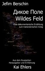 ISBN 9783741263866: Wildes Feld – Eine dokumentarische Erzählung zum transnistrischen Krieg