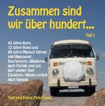 ISBN 9783741264429: Zusammen sind wir über hundert ... - 43 Jahre Auto, 12 Jahre Hund und 59 Jahre Mensch fahren von Vancouver, Sacramento, Oklahoma nach Florida und von dort wieder über Carolina, Illinois zurück nach Kanada