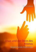 ISBN 9783741275043: Jesus und der Stein des Kronos – Vergleichende Mythologie