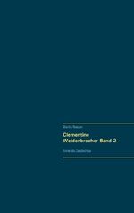 ISBN 9783741275913: Clementine Weidenbrecher: Kriminelle Geschichten (Clementine Weidenbrechers kriminelle Erlebnisse)