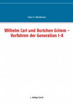 ISBN 9783741277177: Wilhelm Carl und Dortchen Grimm - Vorfahren der Generation I-X