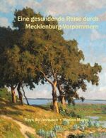 ISBN 9783741285974: Eine gesundende Reise durch Mecklenburg-Vorpommern