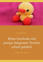 ISBN 9783741289736: Kleine Geschenke und putzige Amigurumi Tierchen schnell gehäkelt / Amigurumi häkeln / Sandra Falkmann / Taschenbuch / Paperback / 56 S. / Deutsch / 2016 / Books on Demand GmbH / EAN 9783741289736