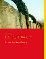 ISBN 9783741290190: Die Rettbaren - Romane Zwei Werke Band 8