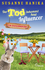 ISBN 9783741302763: Der Tod bekommt heut Influencer - Ein Bayernkrimi