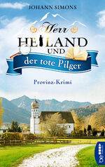 ISBN 9783741303074: Herr Heiland und der tote Pilger / Provinz-Krimi. Folge 1