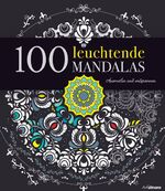 ISBN 9783741520013: 100 leuchtende Mandalas