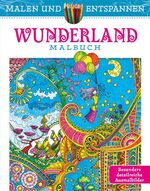 ISBN 9783741520365: Malen und entspannen: Wunderland