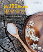 ISBN 9783741520587: Die 100 besten Hausmittel - Die natürlichen Heilkräfte unserer Lebensmittel