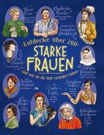 ISBN 9783741524196: Entdecke über 200 starke Frauen - und wie sie die Welt verändert haben