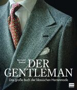 ISBN 9783741527043: Der Gentleman - Das große Buch der klassischen Herrenmode