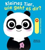 ISBN 9783741527524: Kleines Tier, wie geht es dir? – Ein Pappbilderbuch für Kinder ab 18 Monaten zum Gefühle entdecken und verstehen, zur Förderung der sozial emotionalen Entwicklung