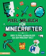 ISBN 9783741527548: Pixel-Malbuch für Minecrafter - Über 70 Pixel-Ausmalbilder aus der Minecraft-Welt – Minecraft Buch mit vielen Minecraft Bildern und Minecraft Figuren zum Ausmalen, Malen nach Zahlen, für Kinder ab 6 Jahren, inoffiziell