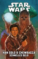 ISBN 9783741633485: Star Wars Comics: Han Solo & Chewbacca - Schnelles Geld