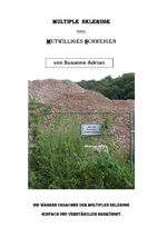 ISBN 9783741804076: Mutwilliges Schweigen - Die wahren Ursachen der Multiplen Sklerose