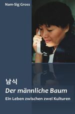 ISBN 9783741822940: Der männliche Baum – Ein Leben zwischen zwei Kulturen